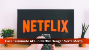 Terminate Akaun Netflix