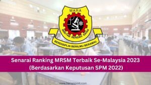 Senarai Ranking MRSM Terbaik Se-Malaysia 2023 (Berdasarkan Keputusan SPM 2022)