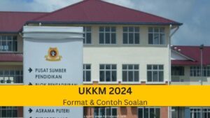 UKKM 2024: Format & Contoh Soalan